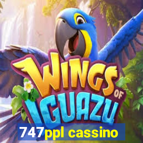 747ppl cassino